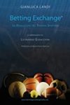 Betting Exchange e la rivoluzione del Trading Sportivo infallibile. Essendo un borsa delle Scommesse, che rappresenta una nuova opportunità di investimento per i trader e gli scommettitori evoluti. Cosi che tutti  vogliono fare trading sportivo e scalping sulle quote delle scommesse sportive o semplicemente scommettere in maniera classica.